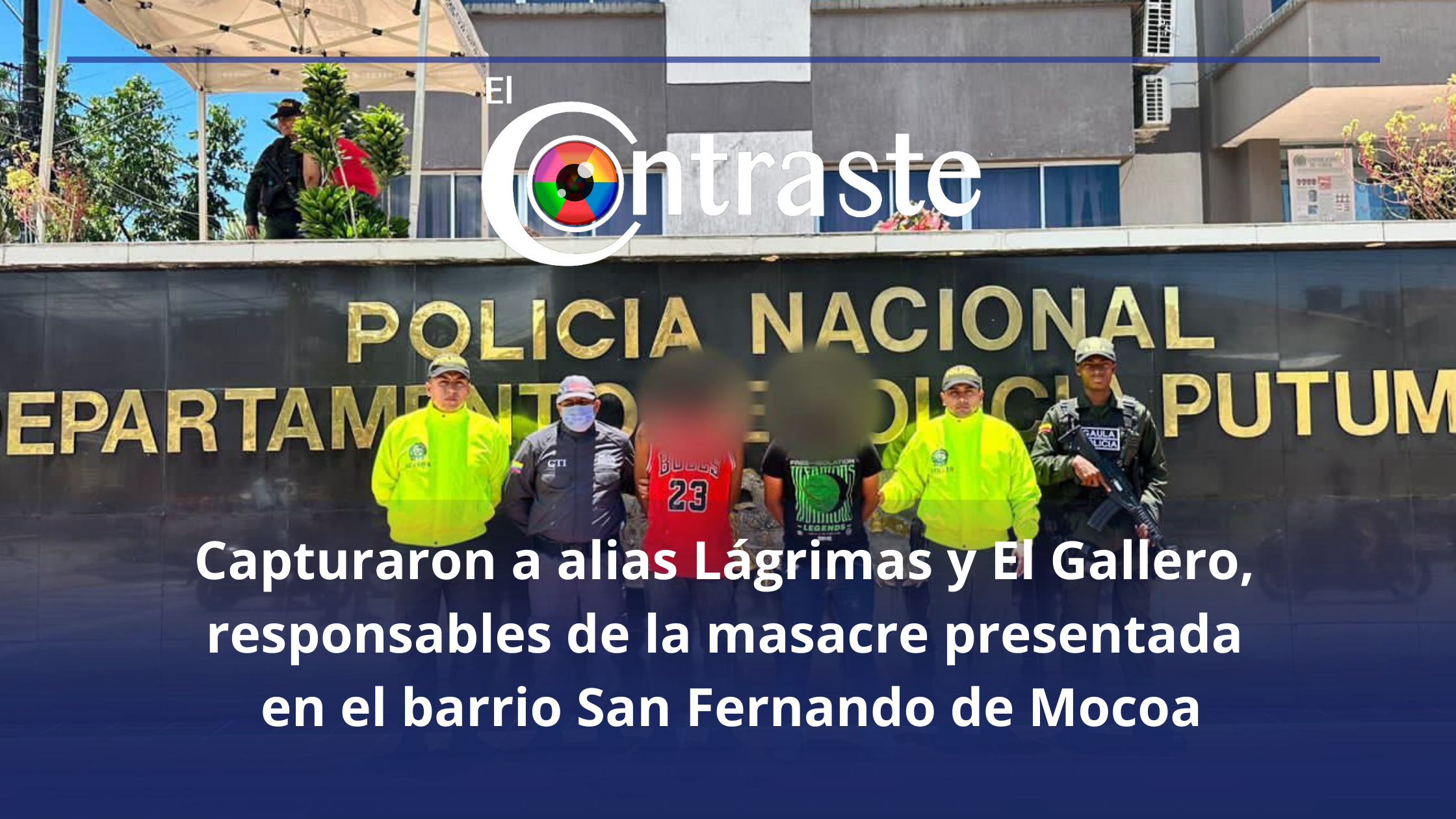 Capturaron a alias Lágrimas y El Gallero responsables de la masacre