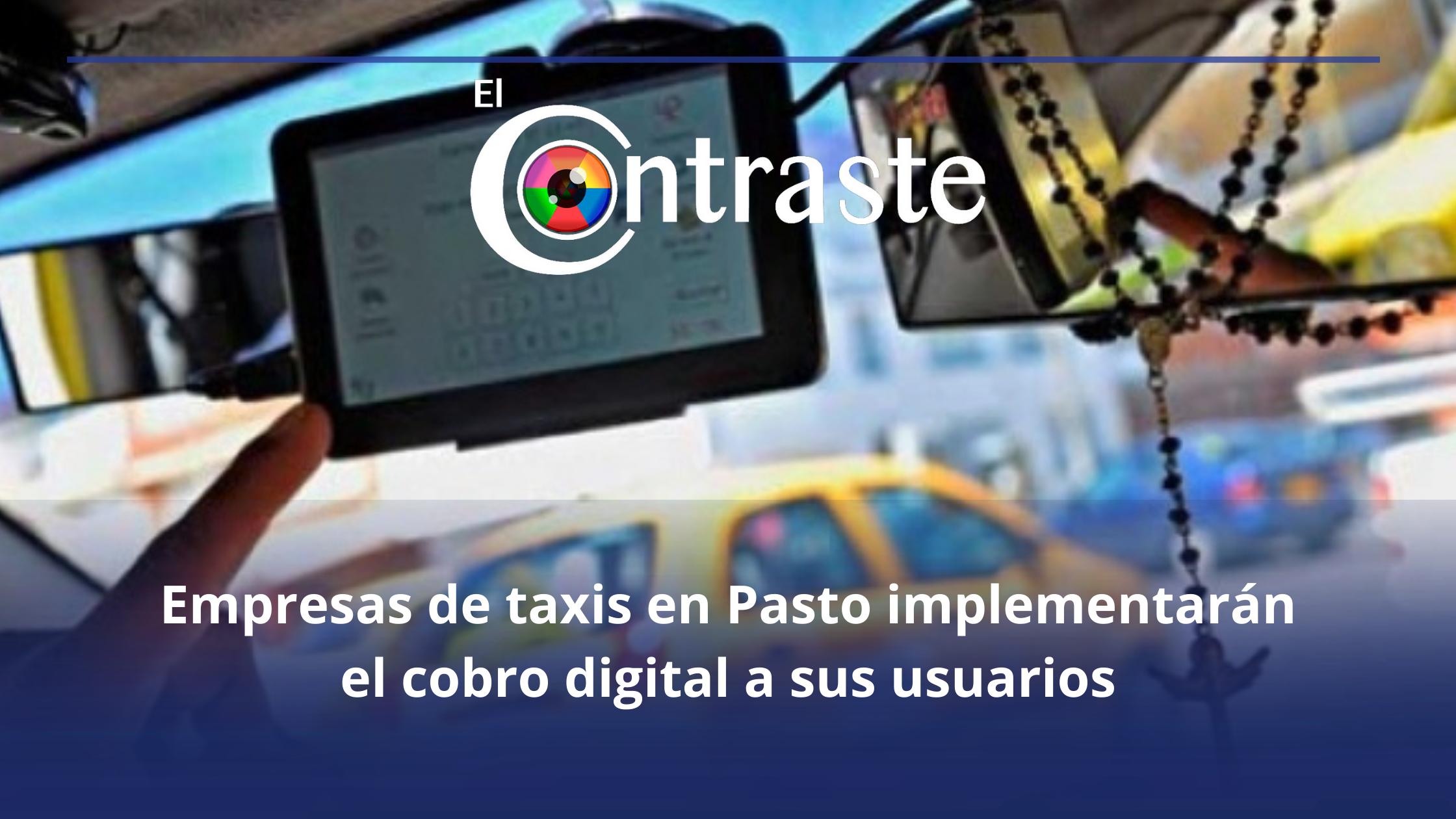 Empresas De Taxis En Pasto Implementar N El Cobro Digital A Sus