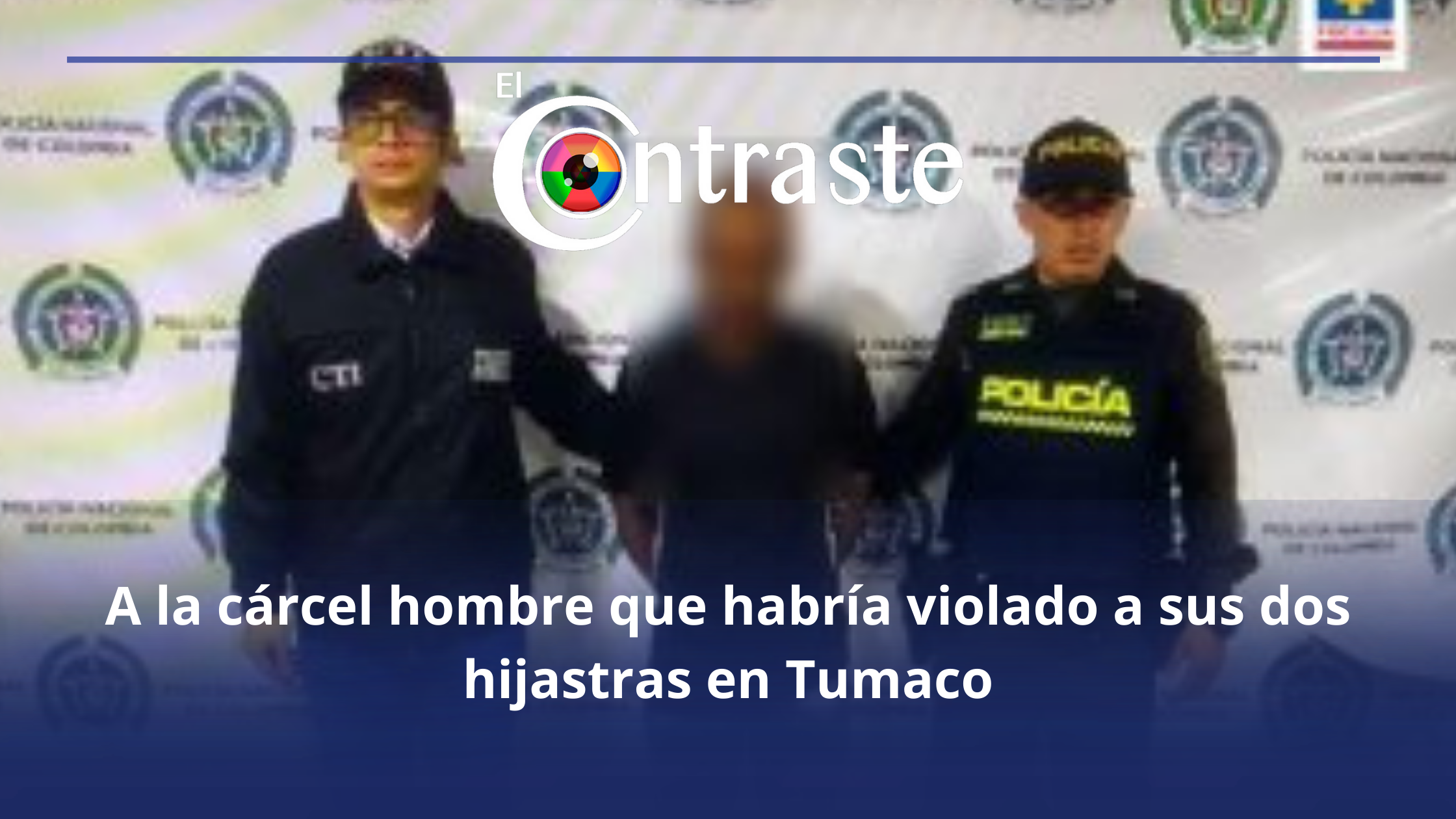 A La C Rcel Hombre Que Habr A Violado A Sus Dos Hijastras En Tumaco