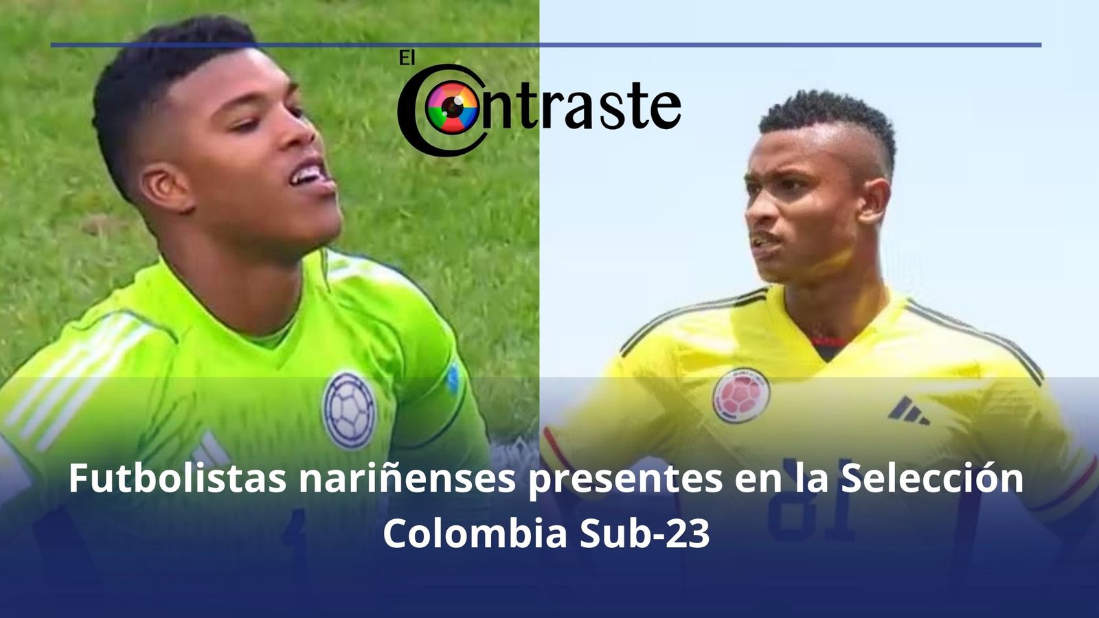 Futbolistas Nariñenses Presentes En La Selección Colombia Sub 23 El Contraste Noticias 2727