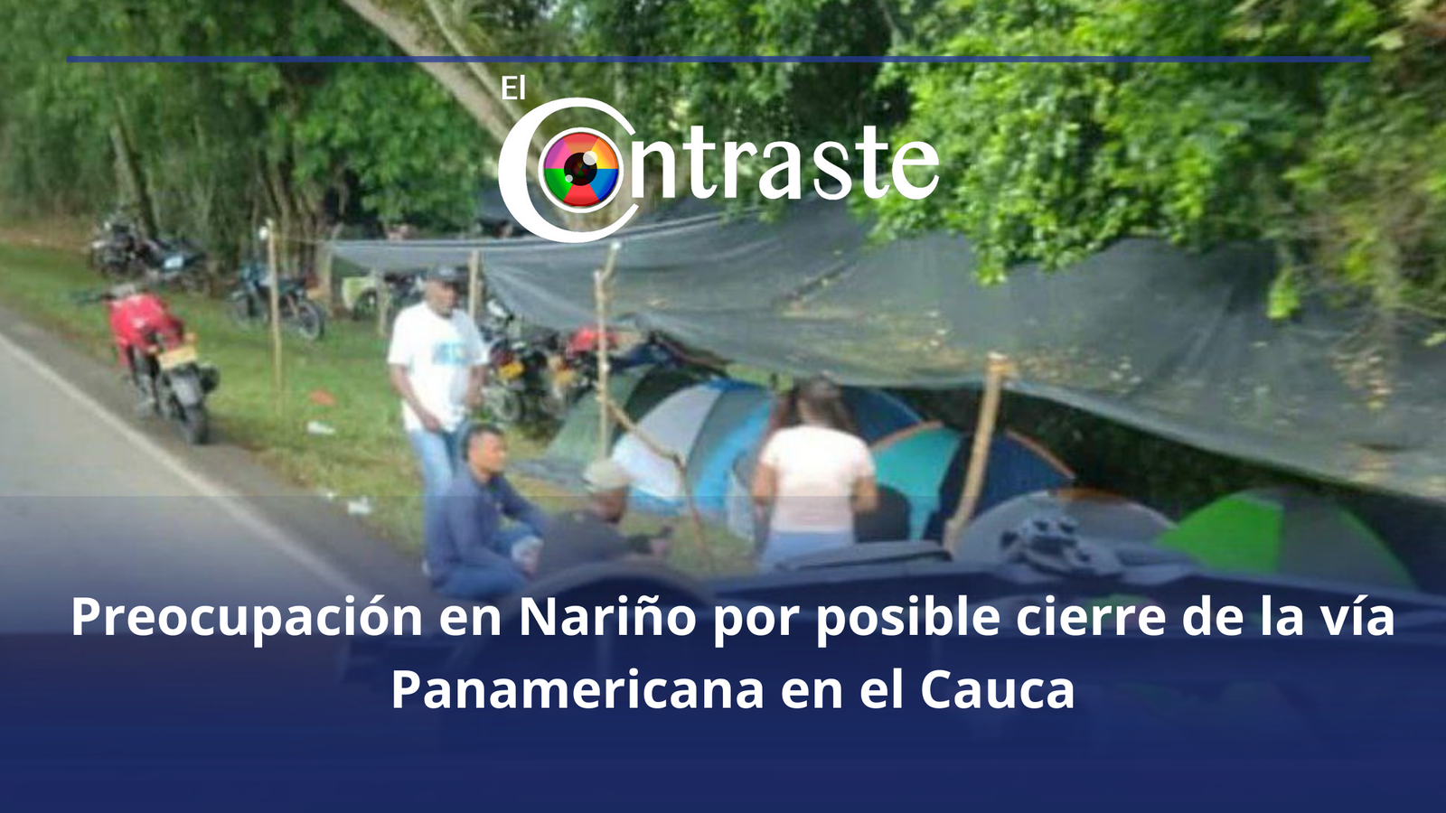 Preocupación En Nariño Por Posible Cierre De La Vía Panamericana En El Cauca 4929