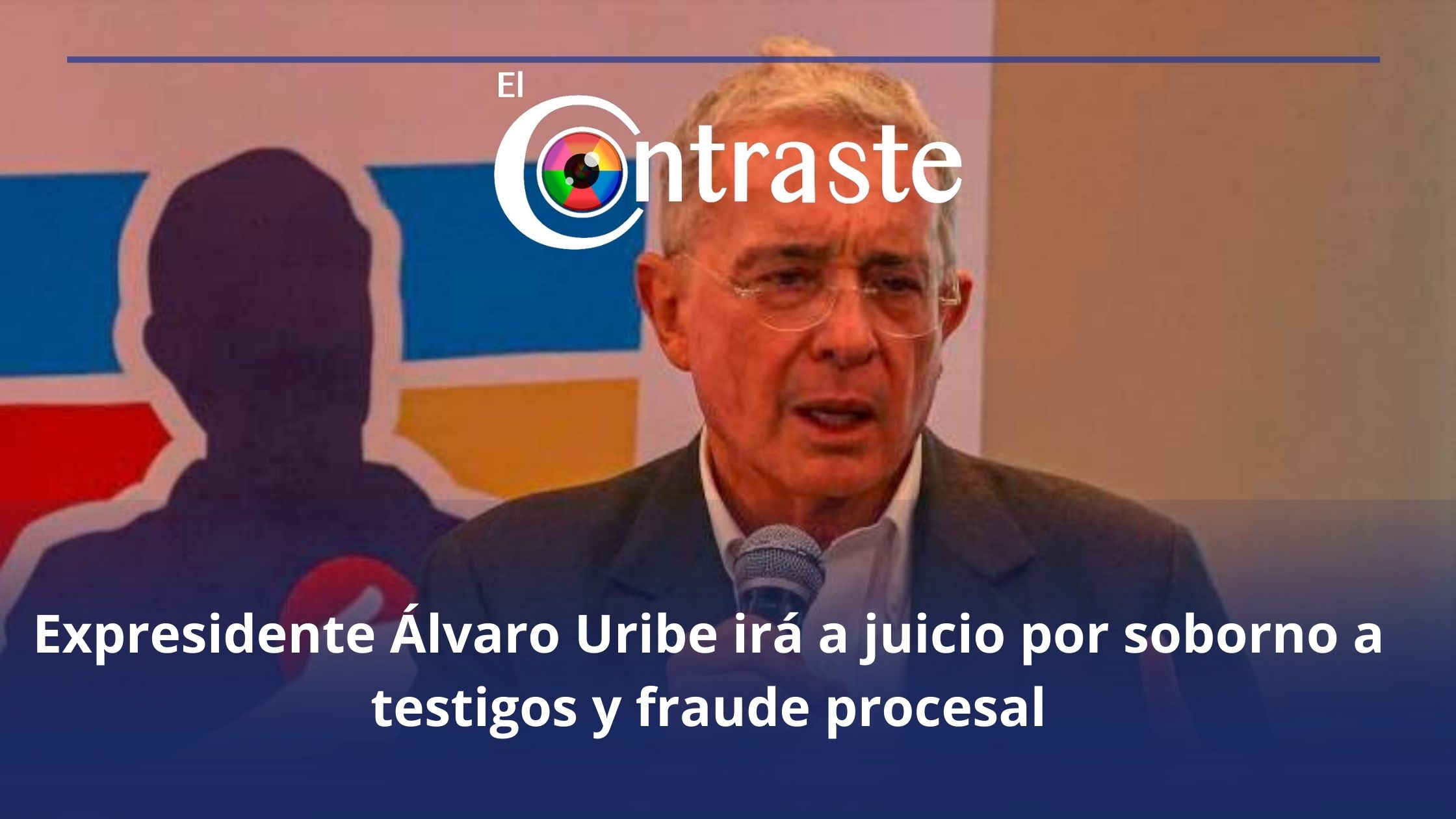 Expresidente Álvaro Uribe Irá A Juicio Por Soborno A Testigos Y Fraude Procesal 8415