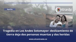Tragedia en Los Andes Sotomayor: deslizamiento de tierra deja dos personas muertas y dos heridas