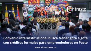 Convenio interinstitucional busca frenar préstamos ilegales con créditos formales para emprendedores en Pasto