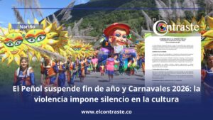 El Peñol suspende fin de año y Carnavales 2026: la violencia impone silencio en la cultura
