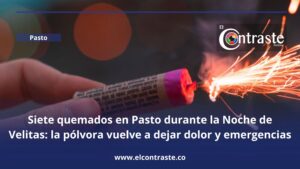 Siete quemados en Pasto durante la Noche de Velitas: la pólvora vuelve a dejar dolor y emergencias
