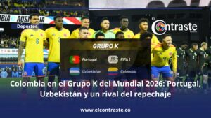 Colombia en el Grupo K del Mundial 2026: Portugal, Uzbekistán y un rival del repechaje