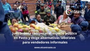 Juez ordena recuperar el espacio público en Pasto y exige alternativas laborales para vendedores informales