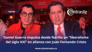 Daniel Guerra impulsa desde Nariño un “liberalismo del siglo XXI” en alianza con Juan Fernando Cristo