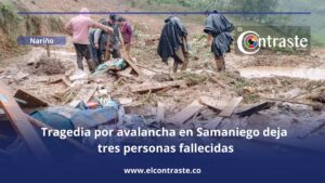 Tragedia por avalancha en Samaniego deja tres personas fallecidas
