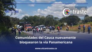 Comunidades del Cauca nuevamente bloquearon la vía Panamericana