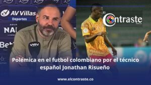 Polémica en el futbol colombiano por el técnico español Jonathan Risueño