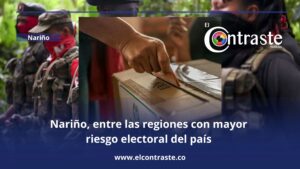 Nariño, entre las regiones con mayor riesgo electoral del país