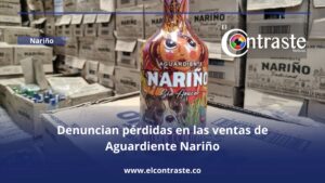 Denuncian pérdidas en las ventas de Aguardiente Nariño