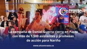La campaña de Daniel Guerra cierra en Pasto con más de 1.500 asistentes y promesas de acción para Nariño