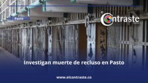 Investigan muerte de recluso en Pasto