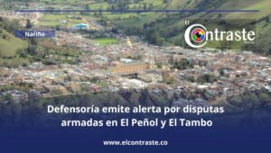 Defensoría emite alerta por disputas armadas en El Peñol y El Tambo