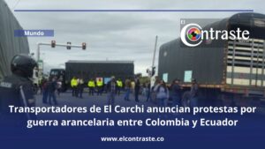 Transportadores de El Carchi anuncian protestas por guerra arancelaria entre Colombia y Ecuador