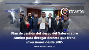 Plan de gestión del riesgo del Galeras abre camino para derogar decreto que frena inversiones desde 2005