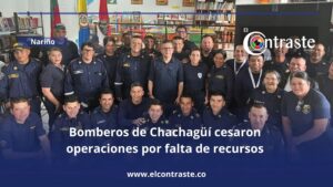 Bomberos de Chachagüí cesaron operaciones por falta de recursos