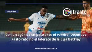 Con un agónico empate ante el Pereira, Deportivo Pasto retomó el liderato de la Liga BetPlay