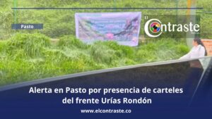 Alerta en Pasto por presencia de carteles del frente Urías Rondón