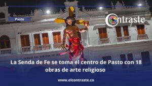 La Senda de Fe se toma el centro de Pasto con 18 obras de arte religioso