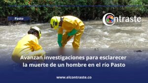 Avanzan investigaciones para esclarecer la muerte de un hombre en el río Pasto