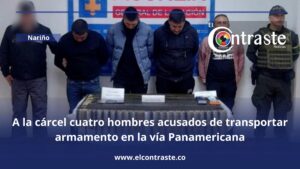 A la cárcel cuatro hombres acusados de transportar armamento en la vía Panamericana
