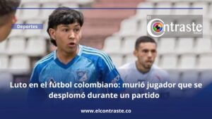 Luto en el fútbol colombiano: murió jugador que se desplomó durante un partido