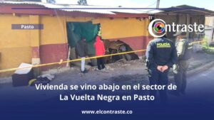 Vivienda se vino abajo en el sector de La Vuelta Negra en Pasto