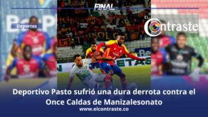 Deportivo Pasto sufrió una dura derrota contra el Once Caldas de Manizales