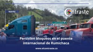 Persisten bloqueos en el puente internacional de Rumichaca