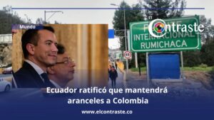 Ecuador ratificó que mantendrá aranceles a Colombia