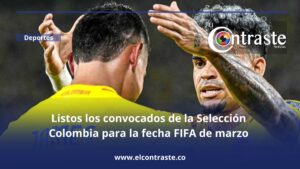 Listos los convocados de la Selección Colombia para la fecha FIFA de marzo