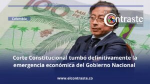 Corte Constitucional tumbó definitivamente la emergencia económica del Gobierno Nacional