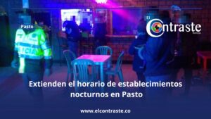 Extienden el horario de establecimientos nocturnos en Pasto