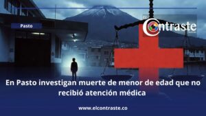 En Pasto investigan muerte de menor de edad que no recibió atención médica