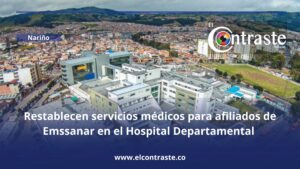 Restablecen servicios médicos para afiliados de Emssanar en el Hospital Departamental