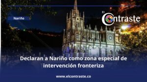 Declaran a Nariño como zona especial de intervención fronteriza