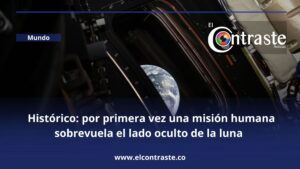 Histórico: por primera vez una misión humana sobrevuela el lado oculto de la luna