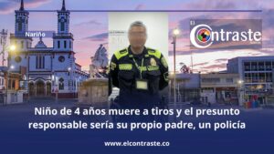 ¡Horror en Túquerres! Niño de 4 años muere a tiros y el presunto responsable sería su propio padre, un policía