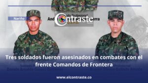 Tres soldados fueron asesinados en combates con el frente Comandos de Frontera