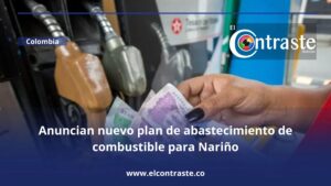Anuncian nuevo plan de abastecimiento de combustible para Nariño