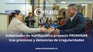 Gobernador de Nariño retira proyecto PROMINAR tras presiones y denuncias de irregularidades