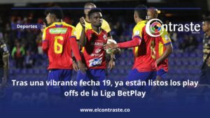 Tras una vibrante fecha 19, ya están listos los play offs de la Liga BetPlay