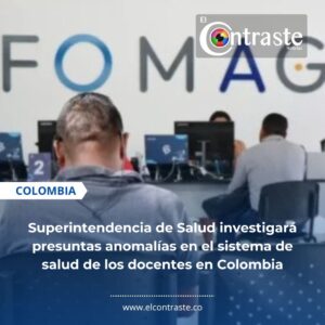 Superintendencia de Salud investigará presuntas anomalías en el sistema de salud de los docentes en Colombia