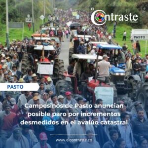 Campesinos de Pasto anuncian posible paro por incrementos desmedidos en el avalúo catastral