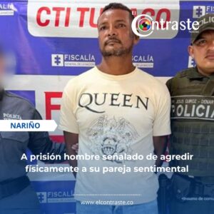 A prisión hombre señalado de agredir físicamente a su pareja sentimental