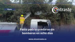 Pasto podría quedarse sin bomberos en ocho días